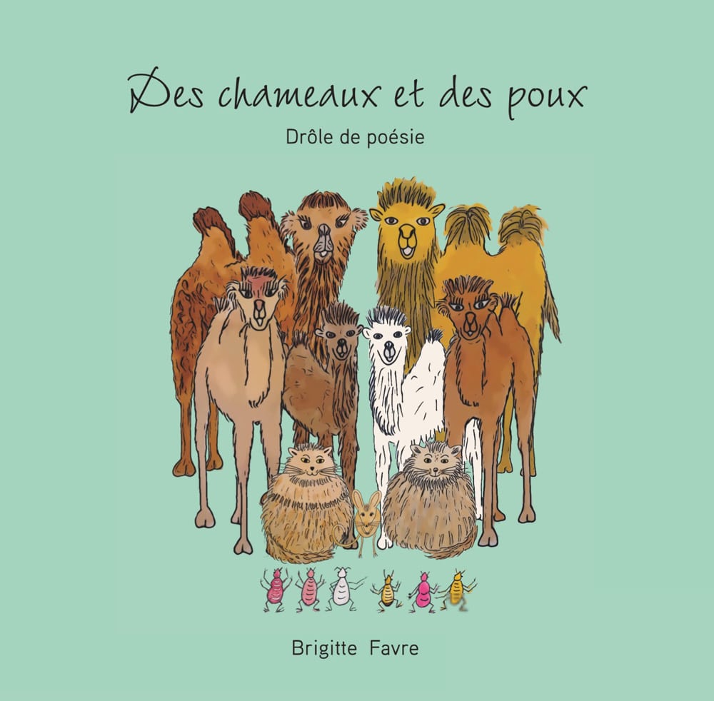 Photo de couverture du livre jeunesse Des chameaux et des poux écrit par l'auteure Brigitte Favre